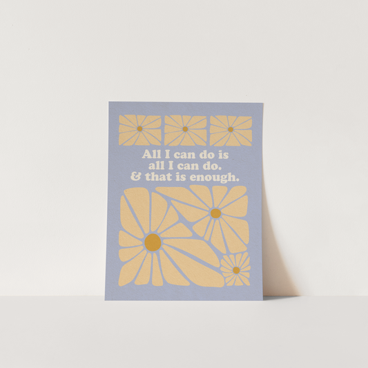 All I Can Do - Color Refresh Print