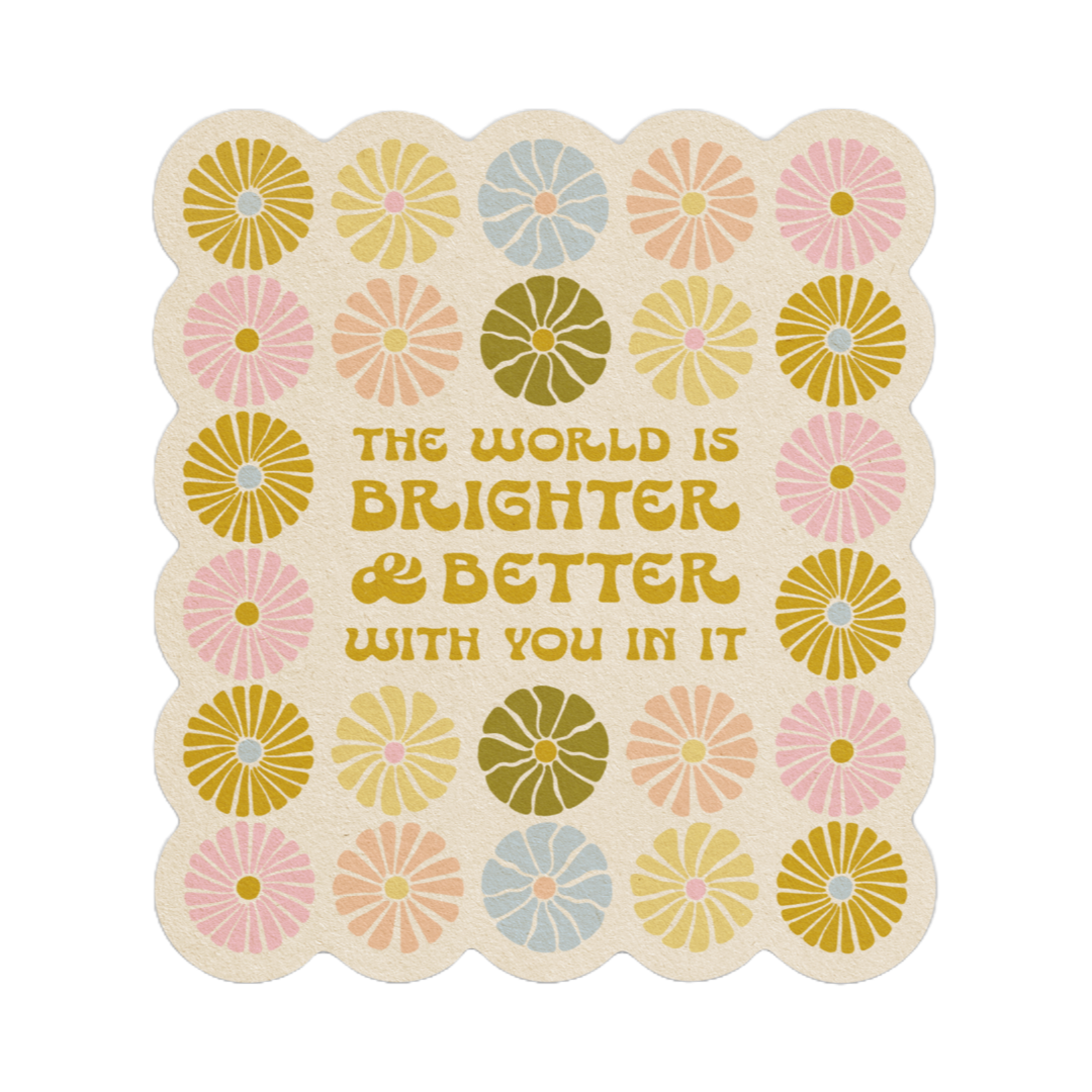 Brighter & Better - Vinyl Sticker