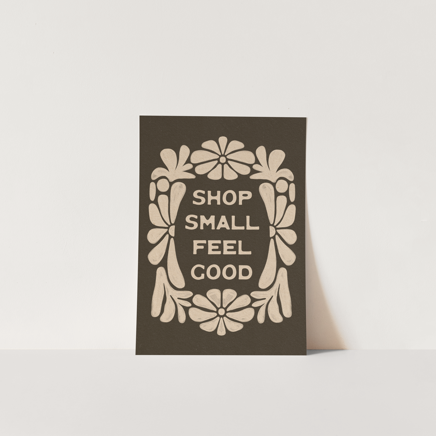 Shop Small, Feel Good! - Print