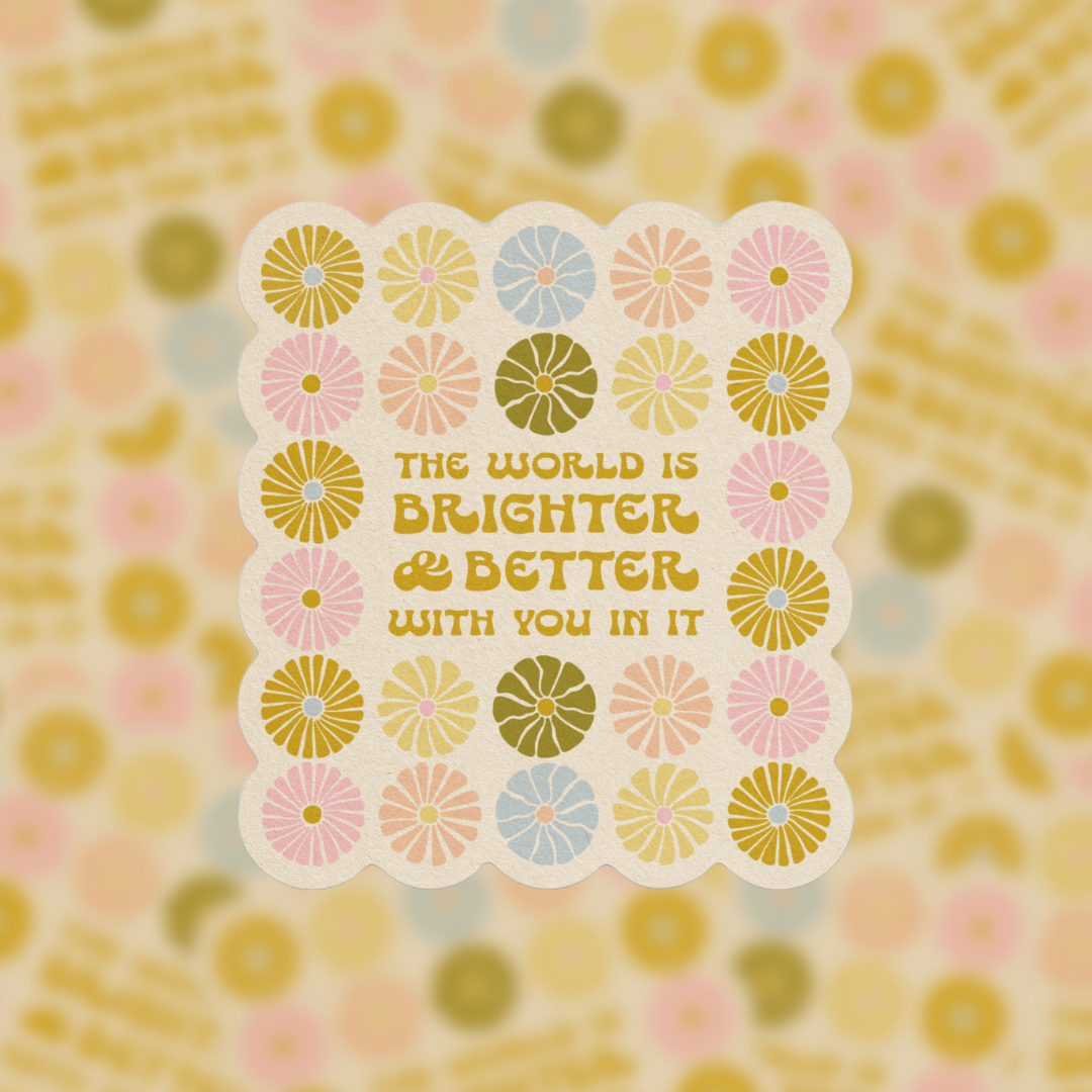 Brighter & Better - Vinyl Sticker