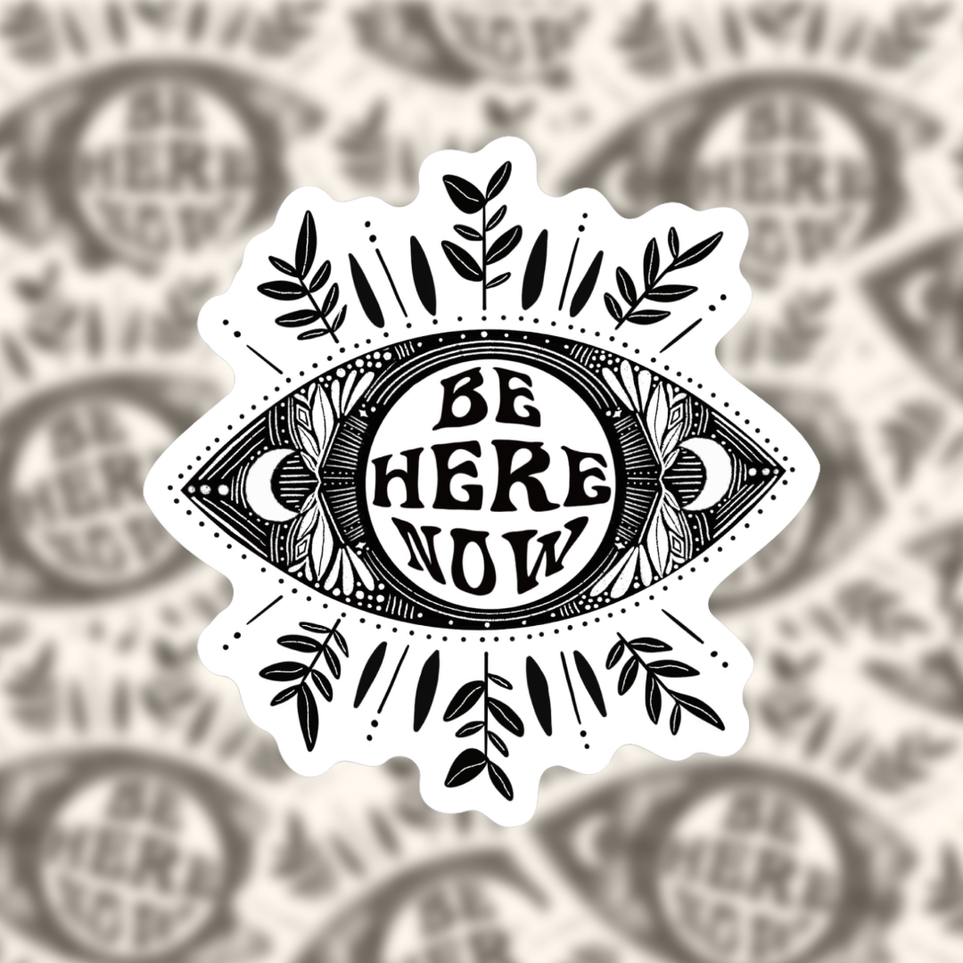 Be Here Now - Black Vinyl Sticker