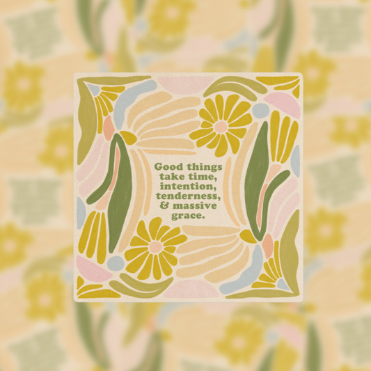 Good Things Take Time - Vinyl Sticker