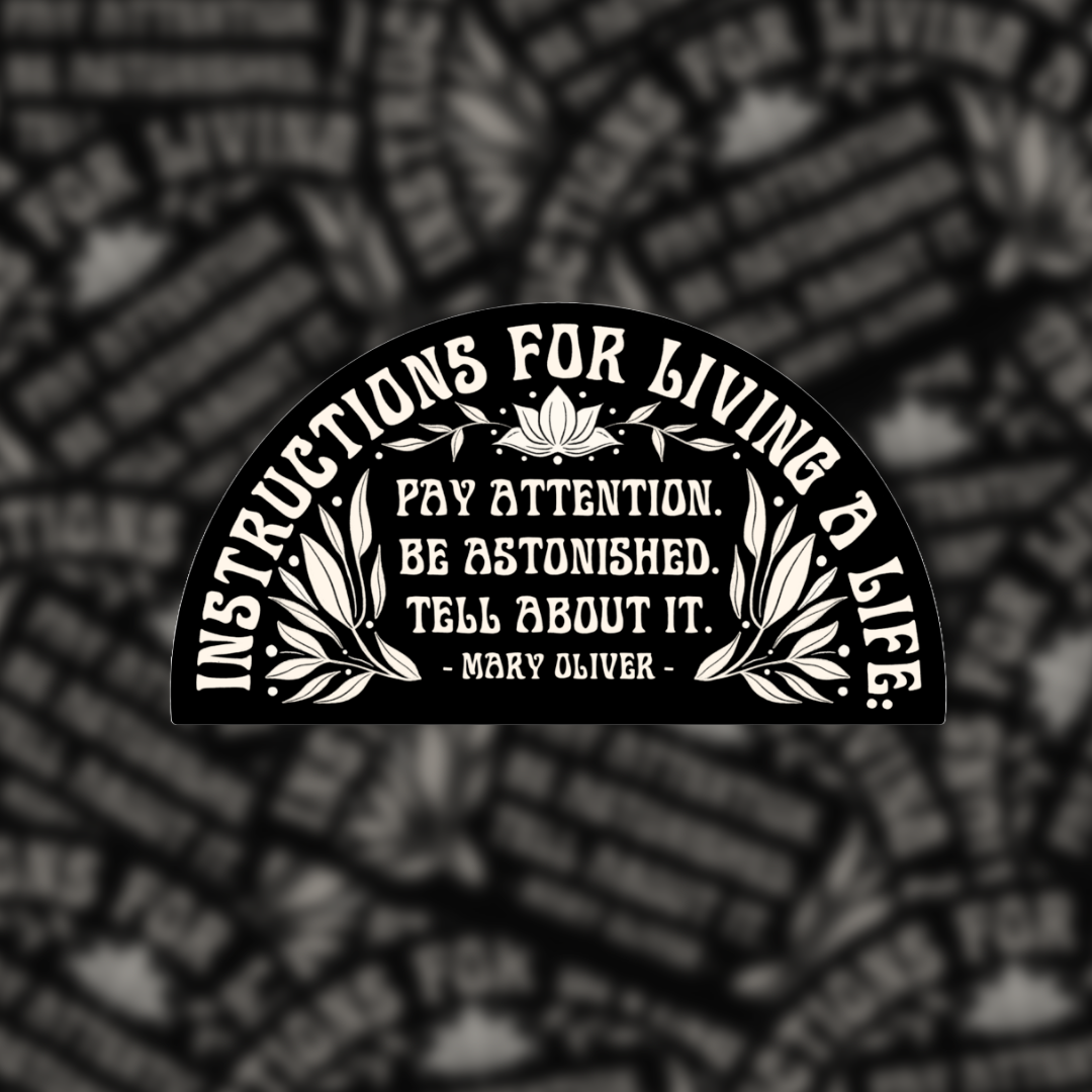 Instructions For Living A Life - Vinyl Sticker