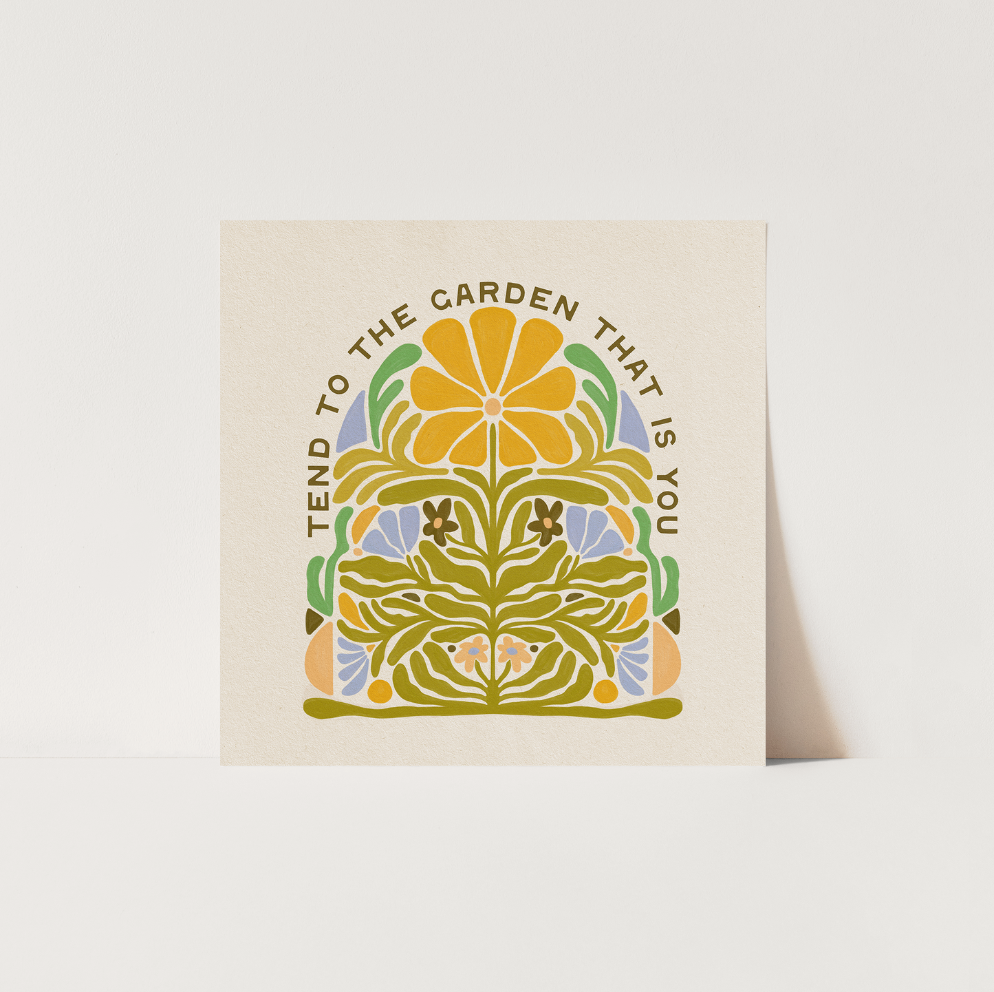 Tend To The Garden That Is You - Print