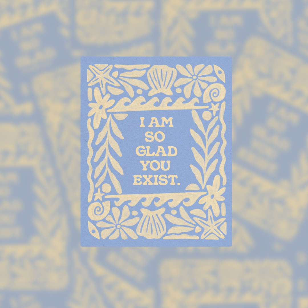 I Am So Glad You Exist - Vinyl Sticker