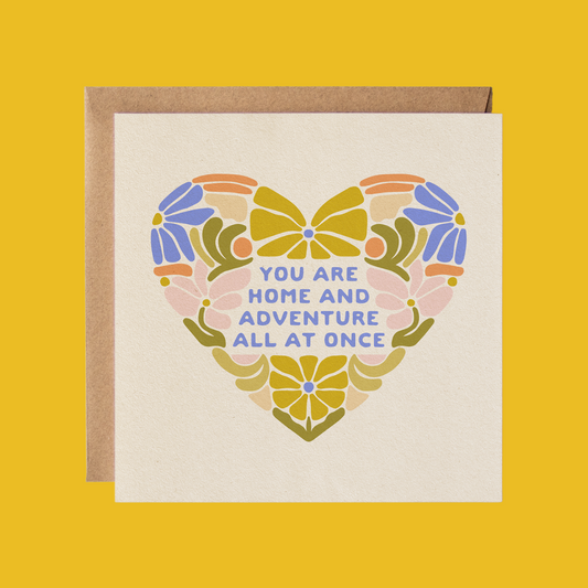 You Are Home And Adventure All At Once - Greeting Card