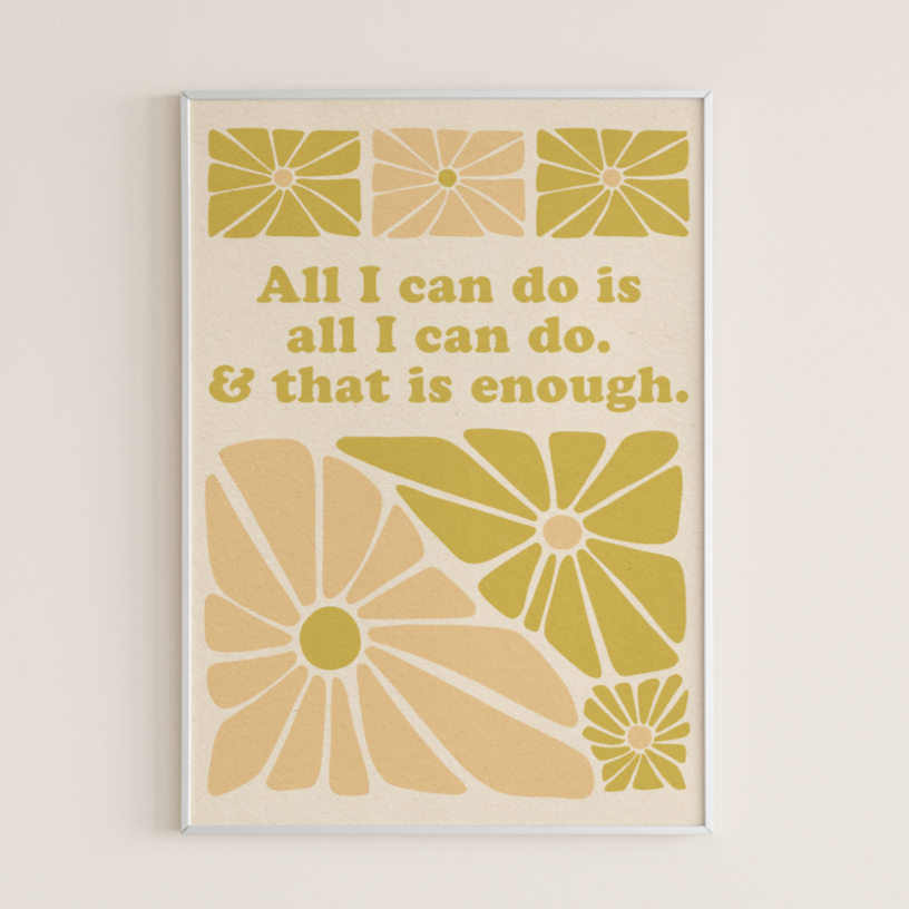 All I Can Do Is Enough - Print