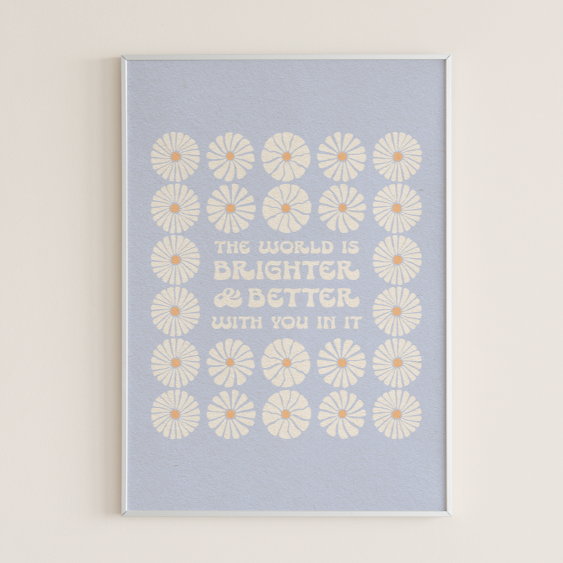 Brighter & Better - Print