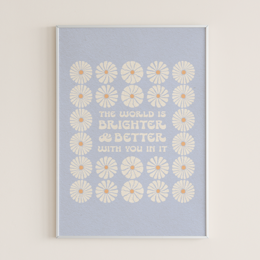 Brighter & Better - Print