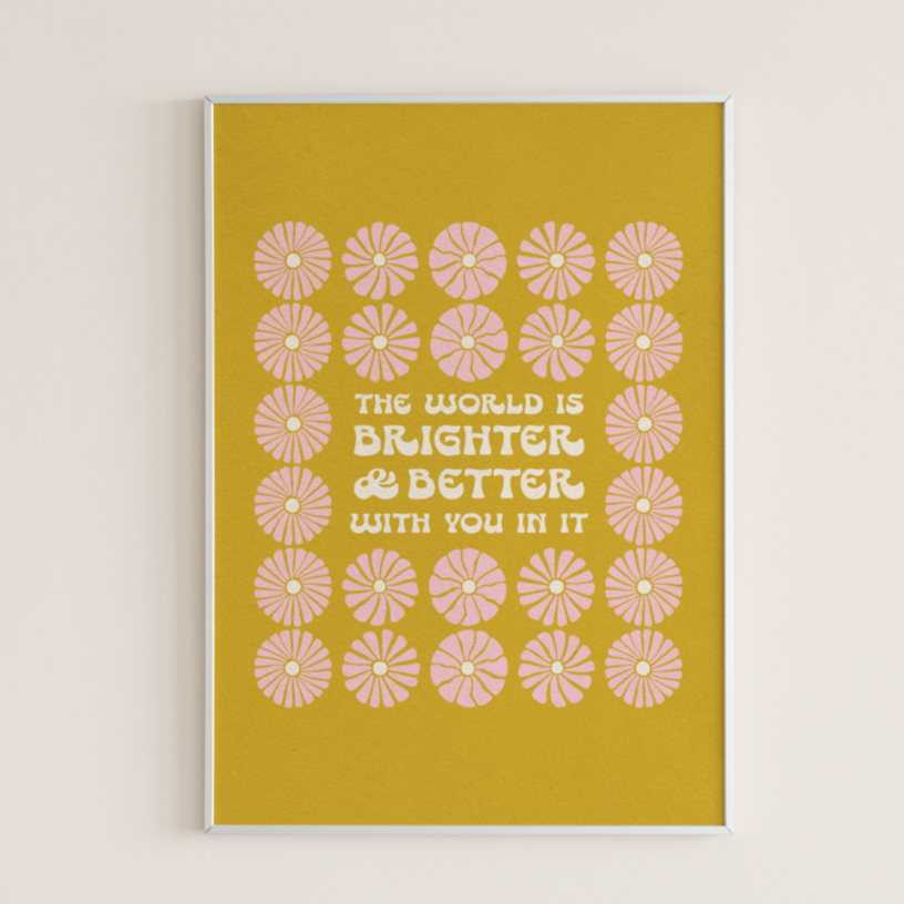 Brighter & Better - Print