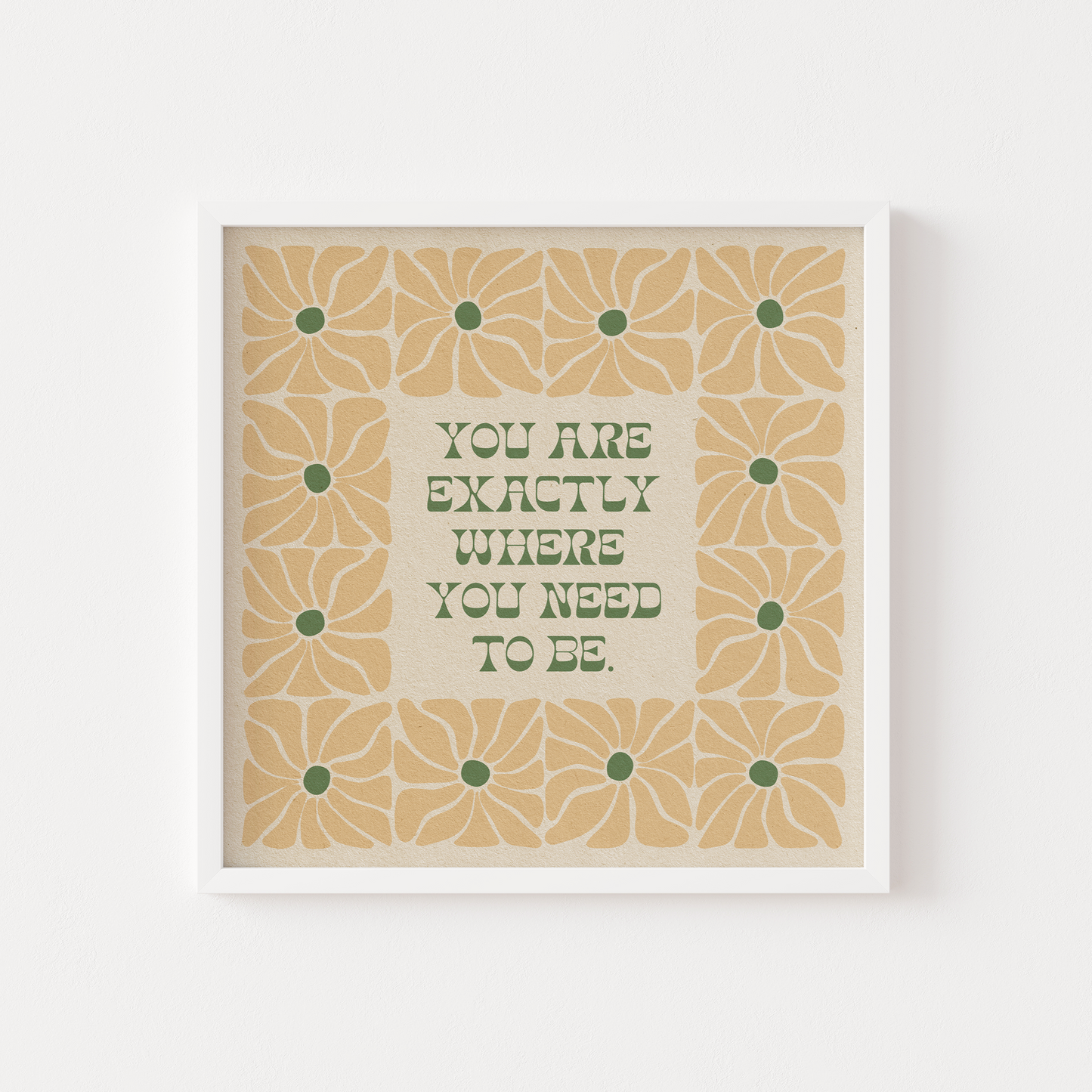 Exactly Where You Need To Be - Print