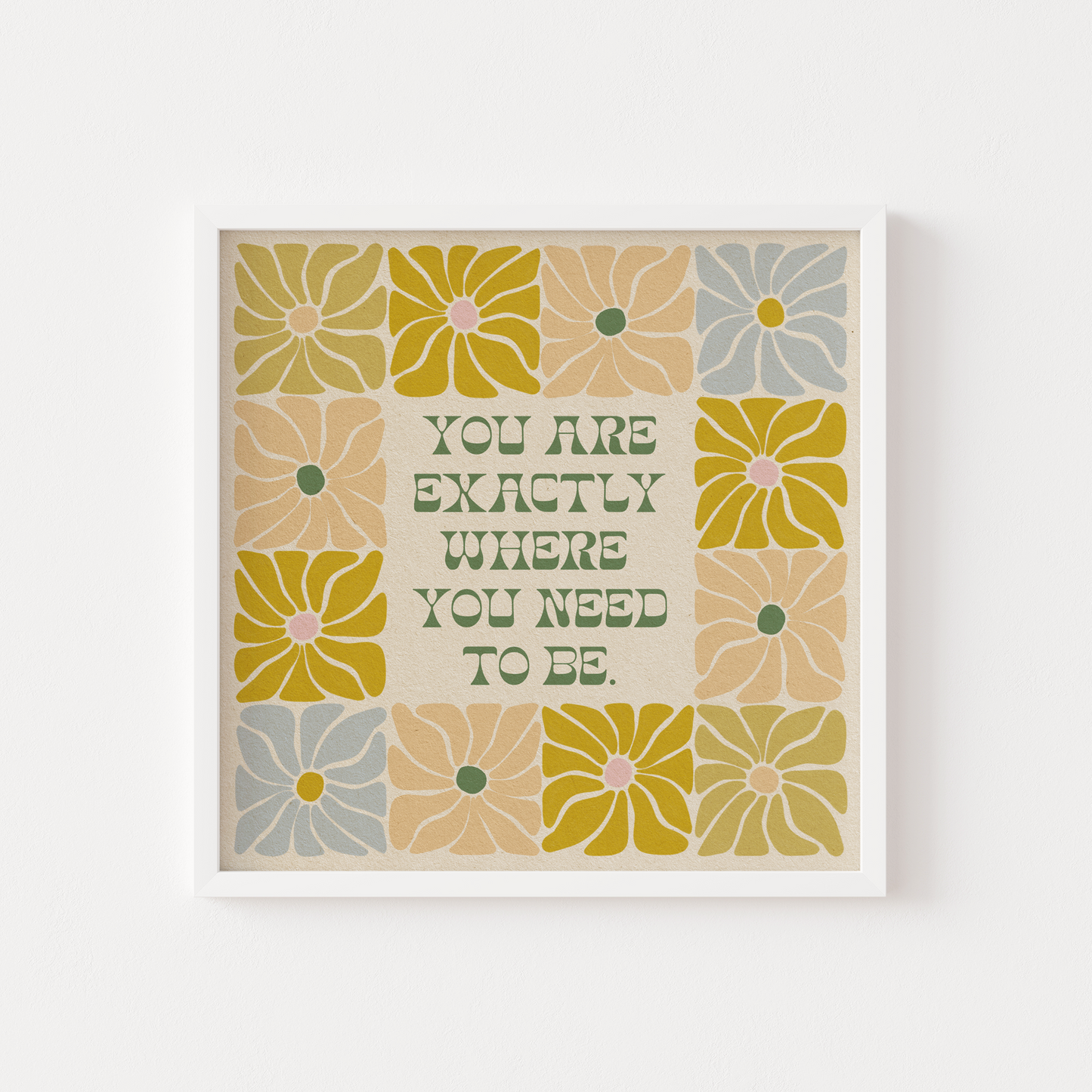 Exactly Where You Need To Be - Print