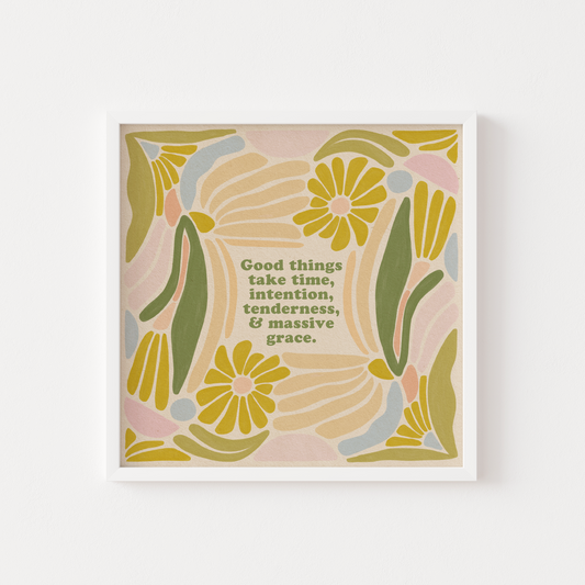 Good Things Take Time - Print