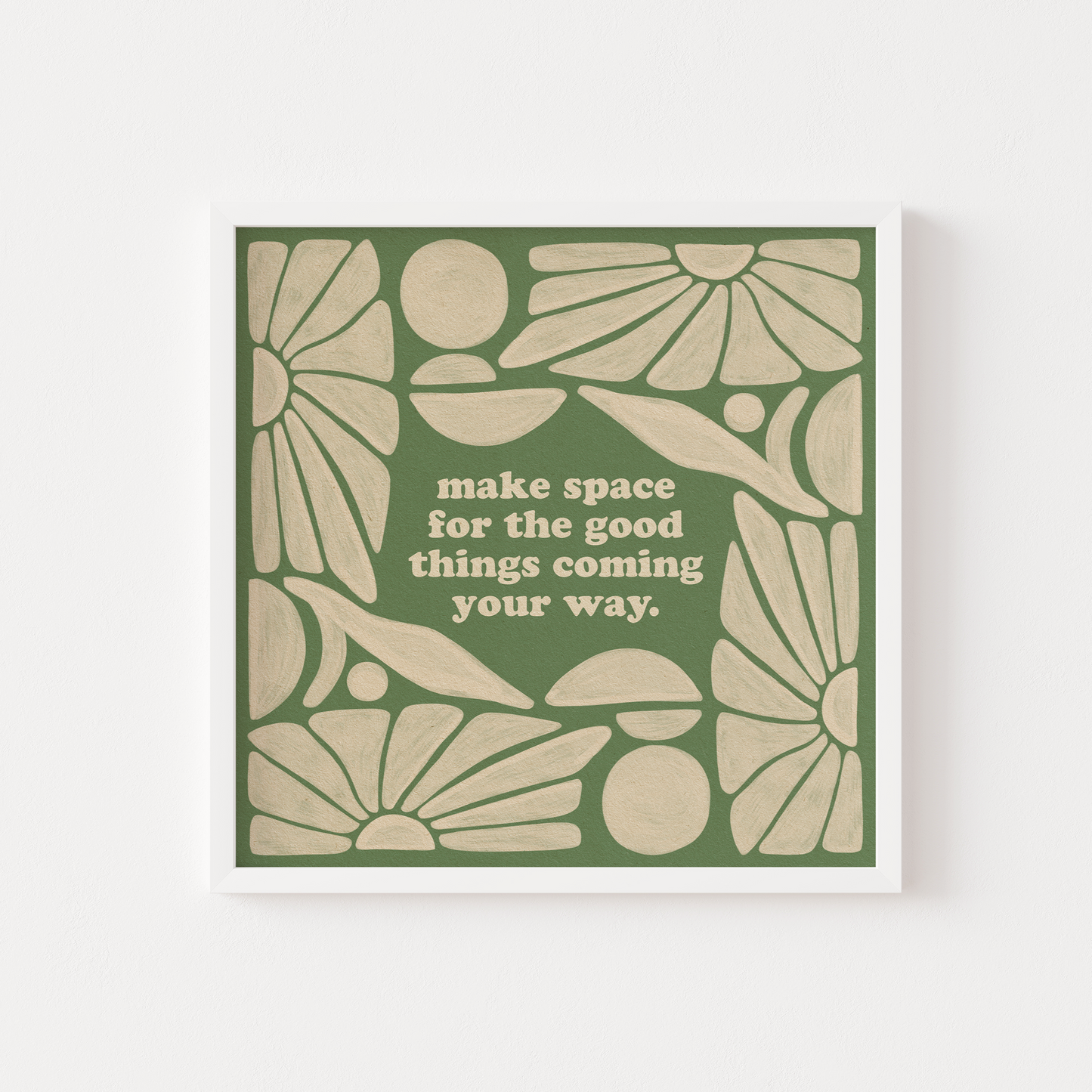 Make Space For Good Things Coming Your Way - Print
