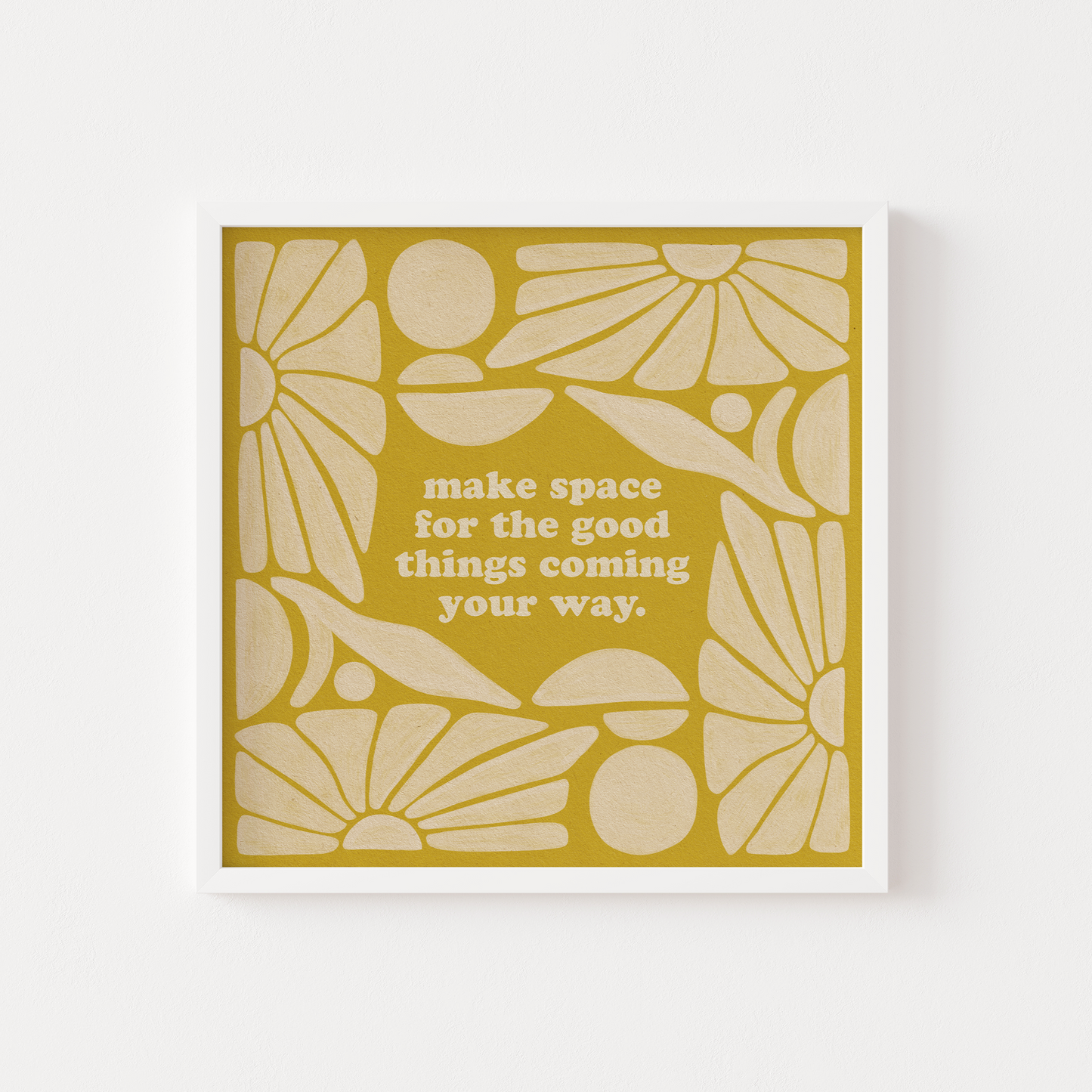 Make Space For Good Things Coming Your Way - Print