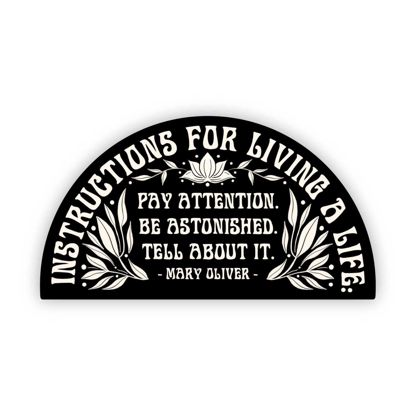 Instructions For Living A Life - Vinyl Sticker