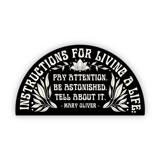 Instructions For Living A Life - Vinyl Sticker