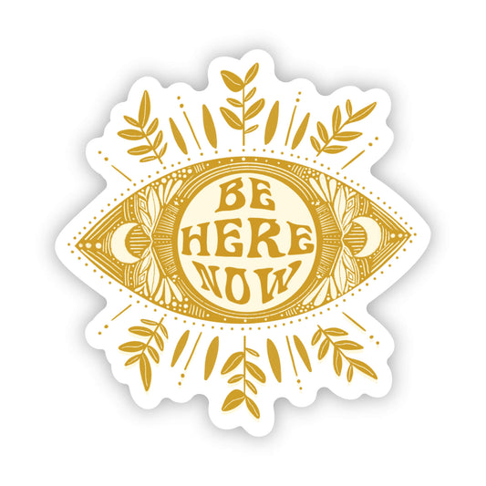Be Here Now - Yellow Vinyl Sticker