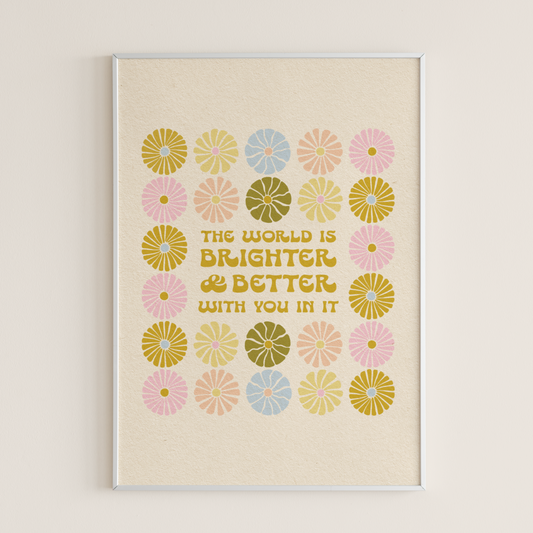 Brighter & Better - Print