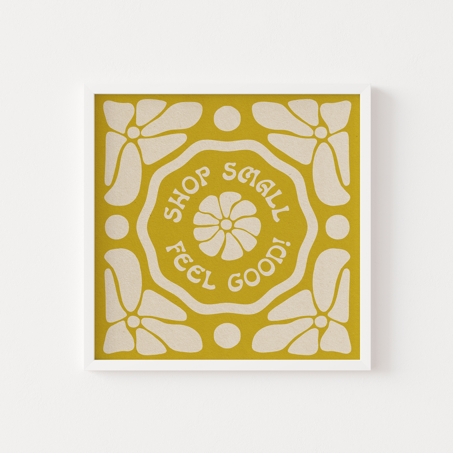 Shop Small, Feel Good - Print