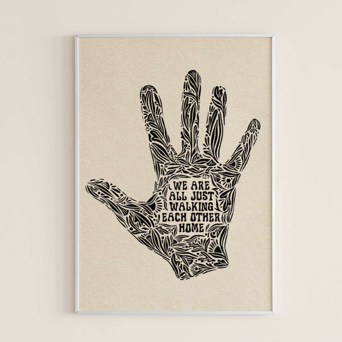 We Are All Just Walking Each Other Home - Print