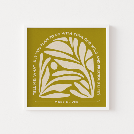 Mary Oliver, Wild & Precious - Print