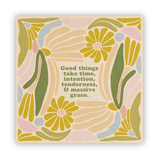 Good Things Take Time - Vinyl Sticker