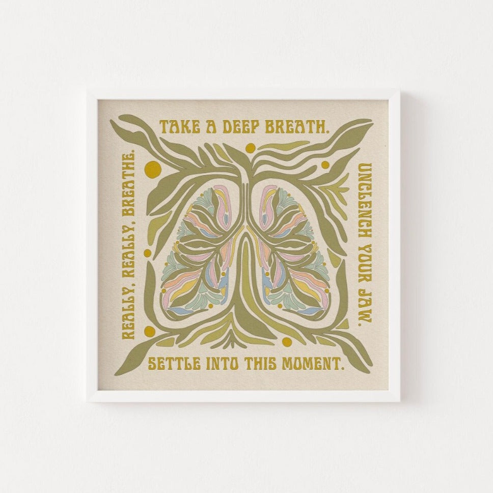Take A Deep Breath - Print