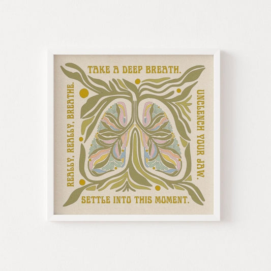 Take A Deep Breath - Print