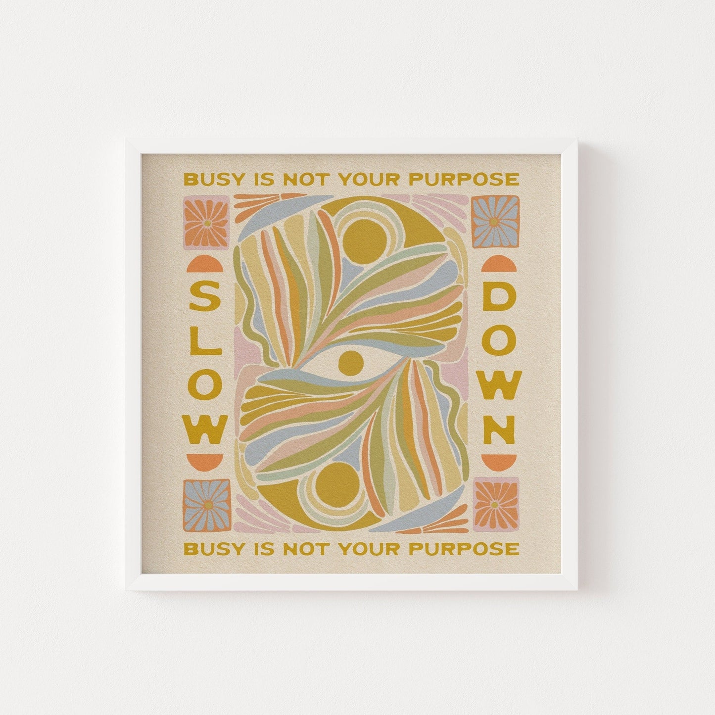 Slow Down, Busy Is Not Your Purpose - Print