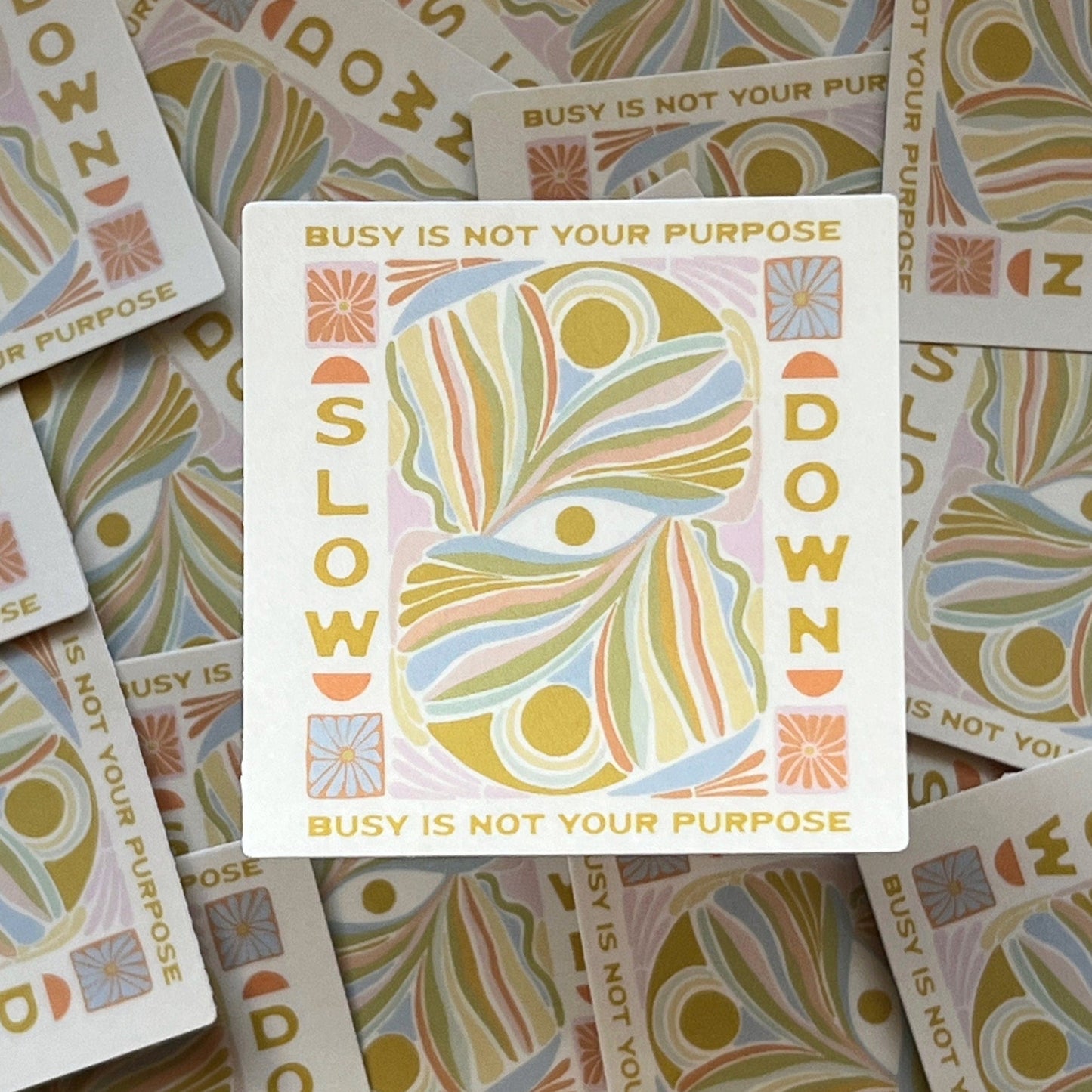 Slow Down, Busy Is Not Your Purpose - Vinyl Sticker