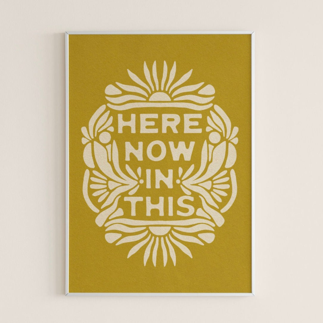 Here Now In This - Print
