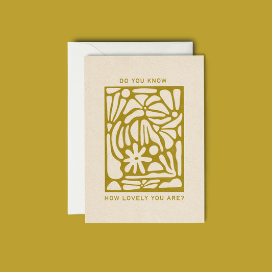 Do You Know How Lovely You Are? - Greeting Card