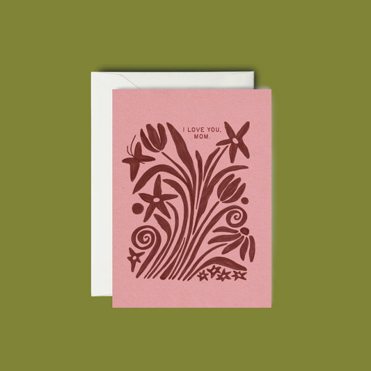 I love you, Mom - Greeting Card