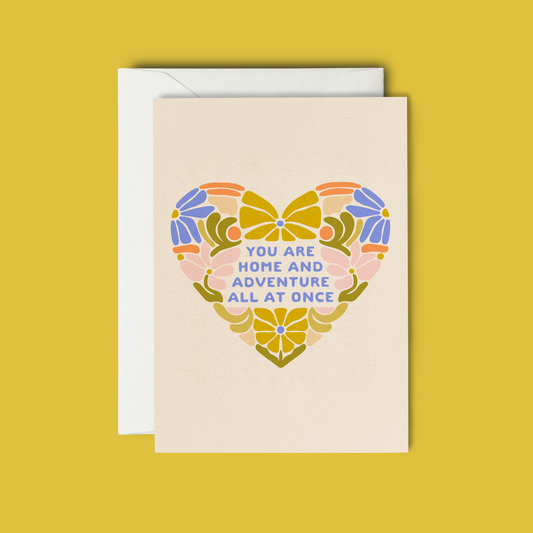 You Are Home And Adventure All At Once - Greeting Card