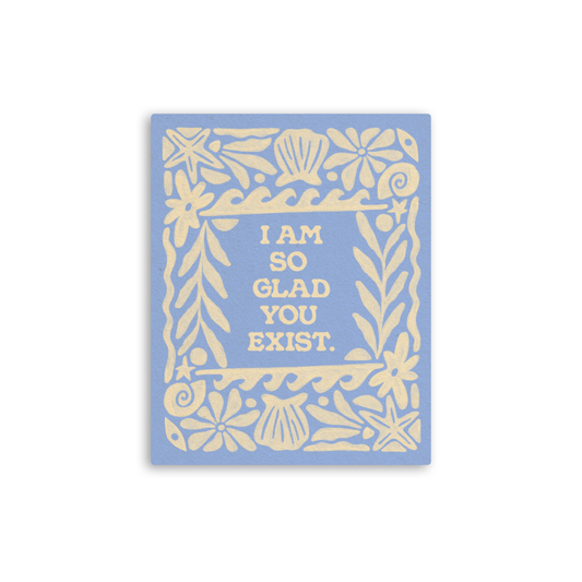 I Am So Glad You Exist - Vinyl Sticker