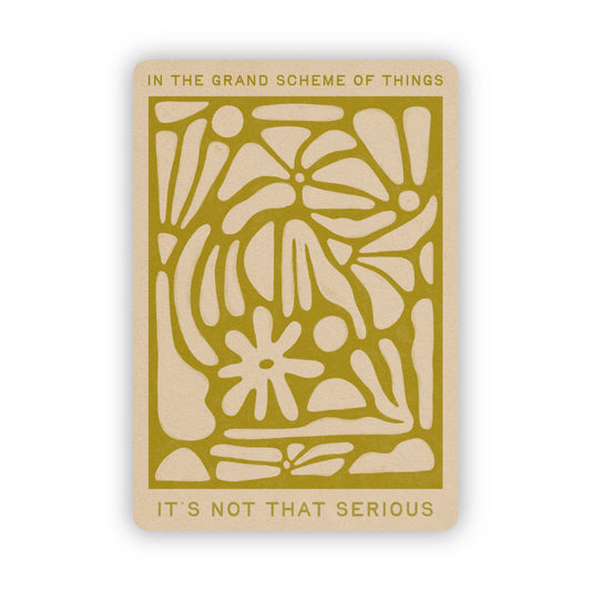 In The Grand Scheme Of Things, It's Not That Serious - Vinyl Sticker