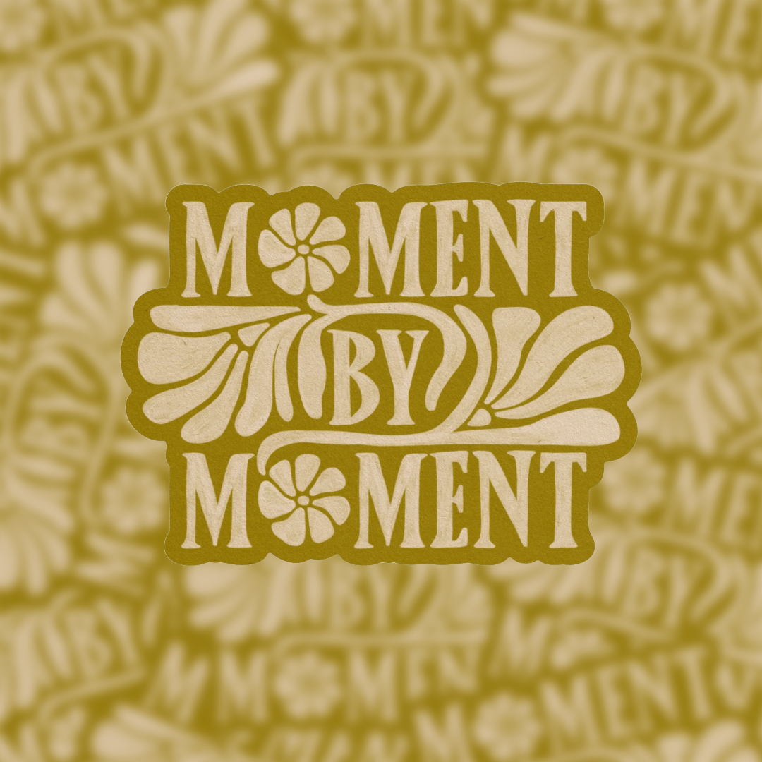 Moment By Moment - Vinyl Sticker