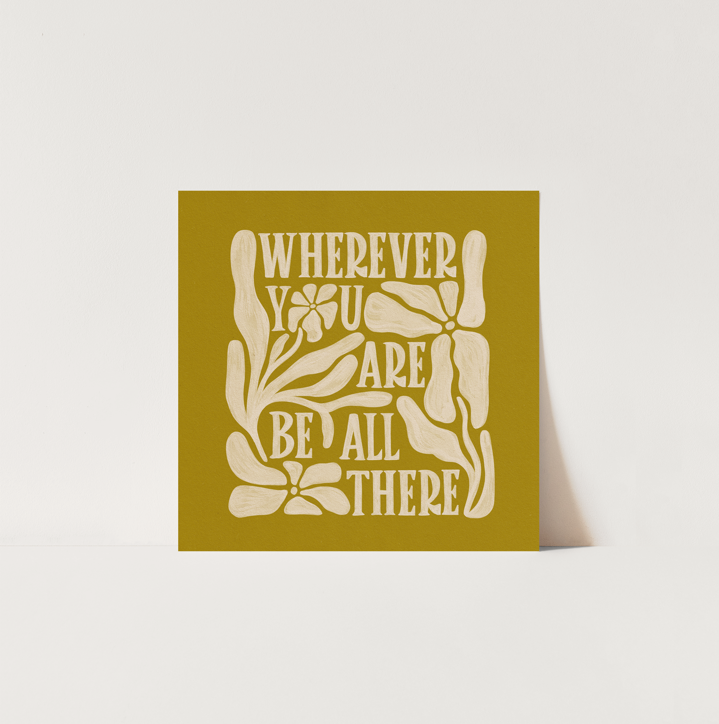 Wherever You Are, Be All There - Art Print