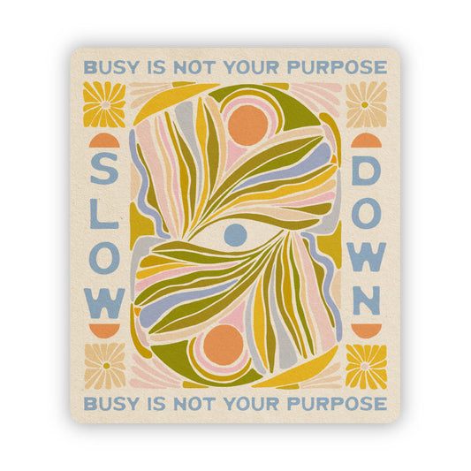Slow Down - Vinyl Sticker *Exclusive Colorway*