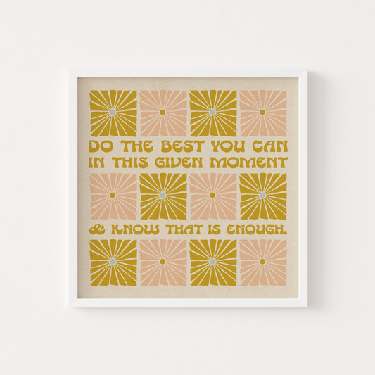 Do The Best You Can & Know That Is Enough - Print