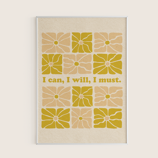 I Can, I Will, I Must - Print