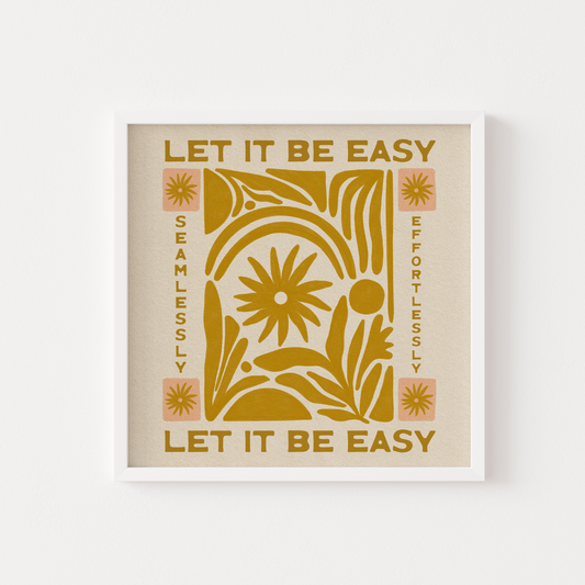 Let It Be Easy - Print