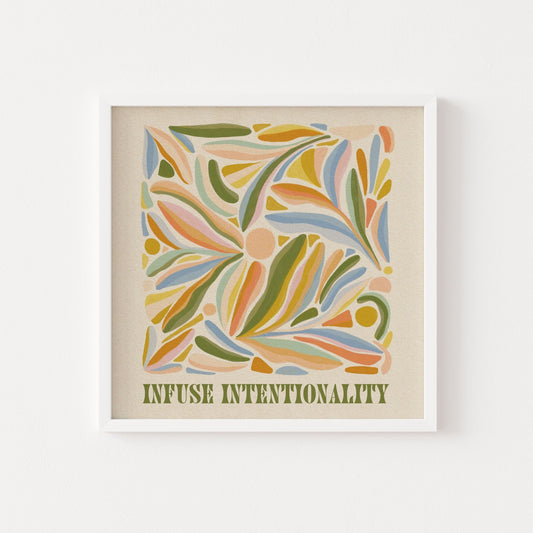 Infuse Intentionality - Print